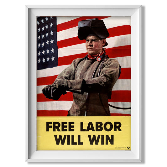 Free Labor Will Win - American Poster - Amazing Maps