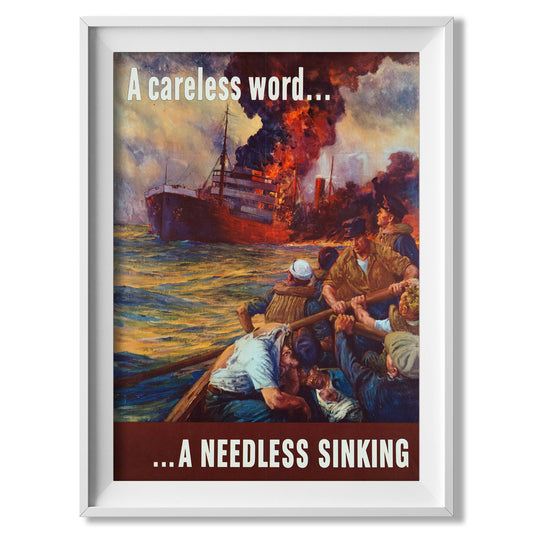 Needless Sinking - American Propaganda Poster - Amazing Maps