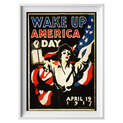 Wake up America Day - American Propaganda Poster